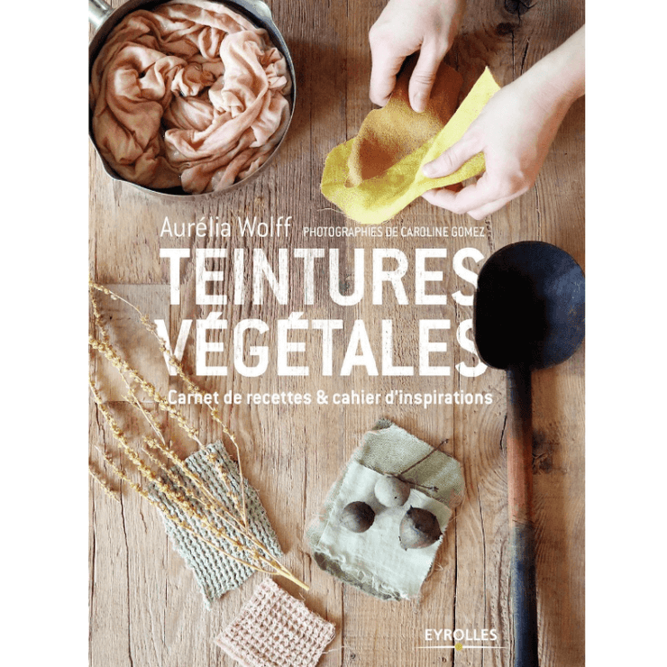 Eyrolles - "Teintures végétales" - french lifestyle book - no waste collection