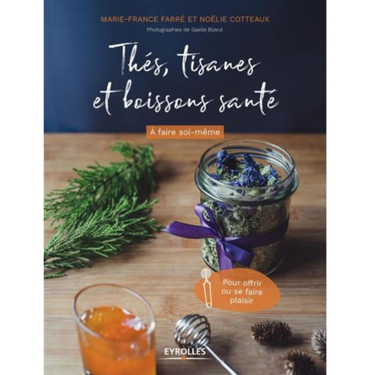 Eyrolles - "thés, tisanes et boissons santé à faire soi-même" - french lifestyle book