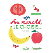 HELIUM - french educational book for children - "au marché, je choisis ..."