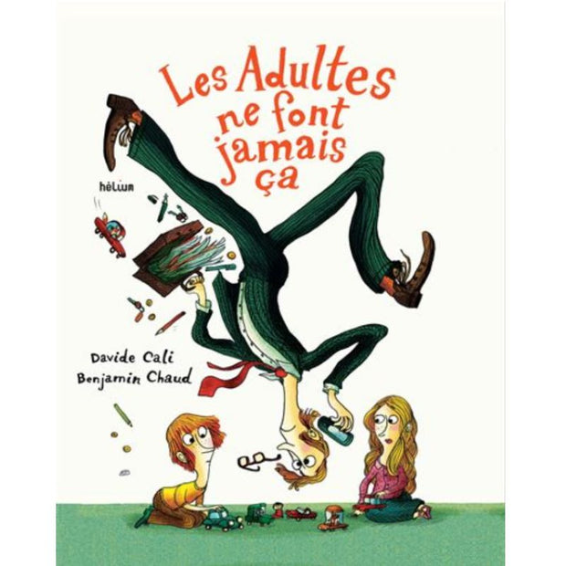 HELIUM - "les adultes ne font jamais ça" - beautiful and funny children book