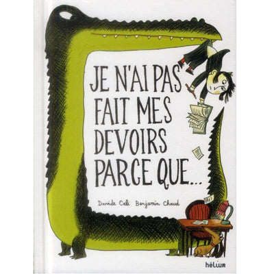 HELIUM - "Je n'ai pas fait mes devoirs parce-que ..." - beautiful and fun children book